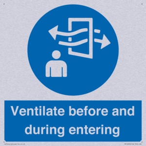 Ventilate before and during entering